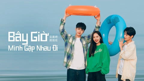 Hình ảnh tập 1 Bây Giờ Mình Gặp Nhau Đi