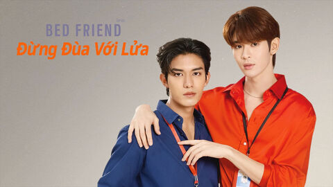 Hình ảnh tập 1 Bed Friend: Đừng Đùa Với Lửa