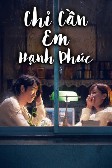 Hình ảnh phim Chỉ Cần Em Hạnh Phúc