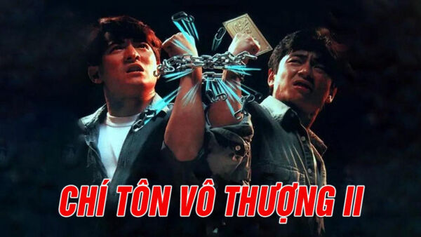 Poster phim Chí Tôn Vô Thượng II
