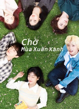 Tập 1 phim Chờ Mùa Xuân Xanh