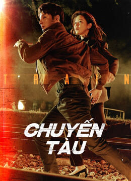 Hình ảnh phim Chuyến Tàu