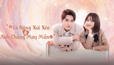 Hình ảnh tập 1 Cô Nàng Xui Xẻo Và Anh Chàng May Mắn