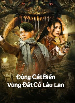 Hình ảnh phim Động Cát Biển Vùng Đất Cổ Lâu Lan