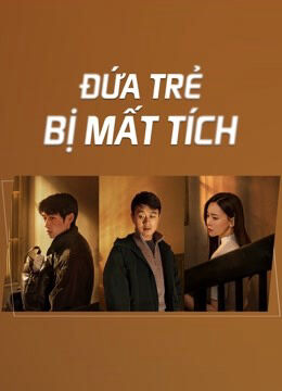 Tập 1 phim Đứa Trẻ Mất Tích
