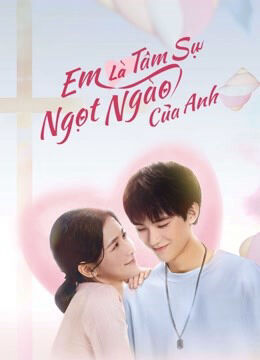 Hình ảnh phim Em Là Tâm Sự Ngọt Ngào Của Anh