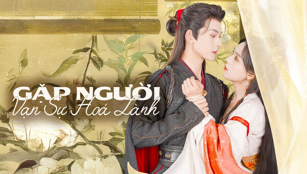 Poster phim Gặp Người Vạn Sự Hoá Lành