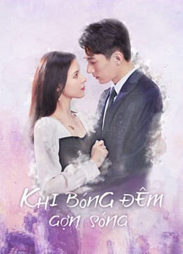 Tập 1 phim Khi Bóng Đêm Gợn Sóng