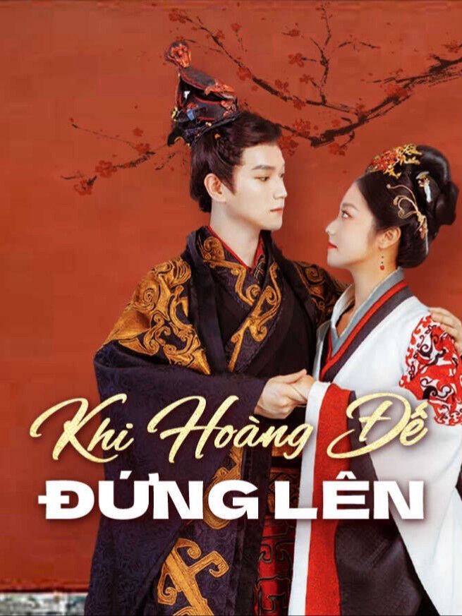 Tập 1 phim Khi Hoàng Đế Đứng Lên
