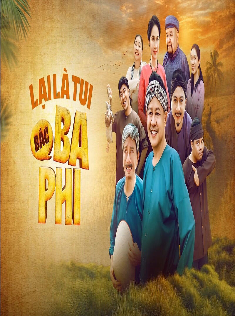 Hình ảnh phim Lại Là Tui, Bác Ba Phi