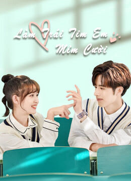 Tập 1 phim Làm Trái Tim Em Mỉm Cười