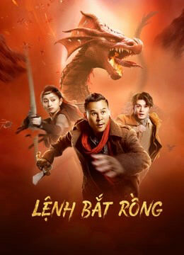 Hình ảnh phim Lệnh Bắt Rồng