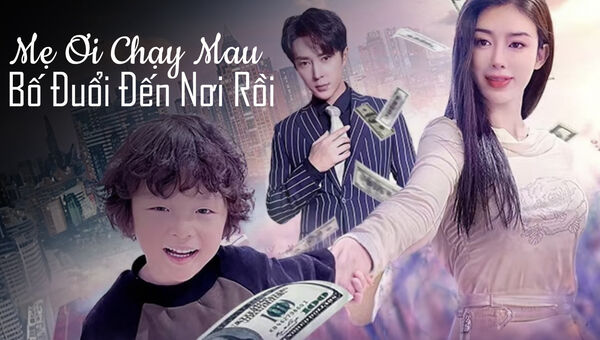 Poster phim Mẹ Ơi Chạy Mau, Bố Đuổi Đến Nơi Rồi