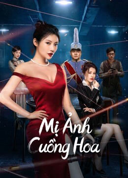 Hình ảnh phim Mị Ảnh Cuồng Hoa