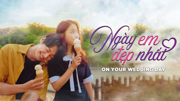 Poster phim Ngày Em Đẹp Nhất