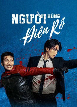Hình ảnh phim Người Hùng Điên Rồ (Bad and Crazy)