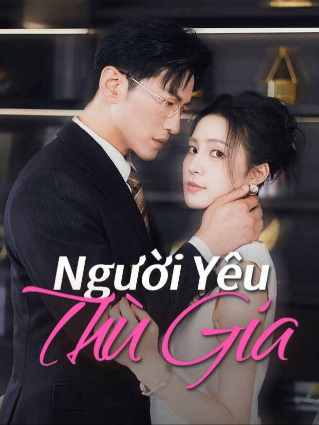 Tập 1 phim Người Yêu Thù Gia