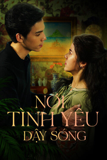 Tập 1 phim Nơi Tình Yêu Dậy Sóng