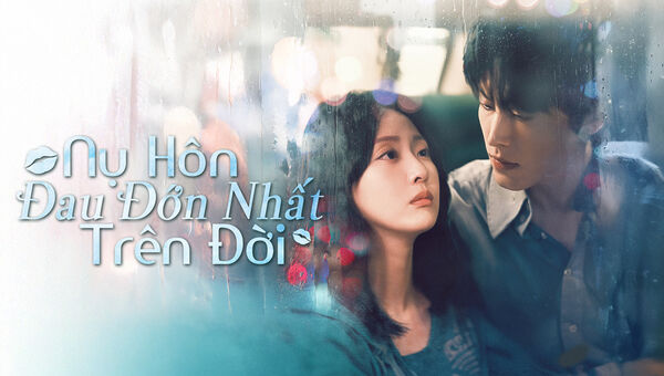 Poster phim Nụ Hôn Đau Đớn Nhất Trên Đời