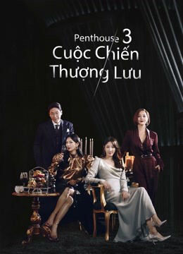 Hình ảnh phim Penthouse Cuộc Chiến Thượng Lưu Phần 3
