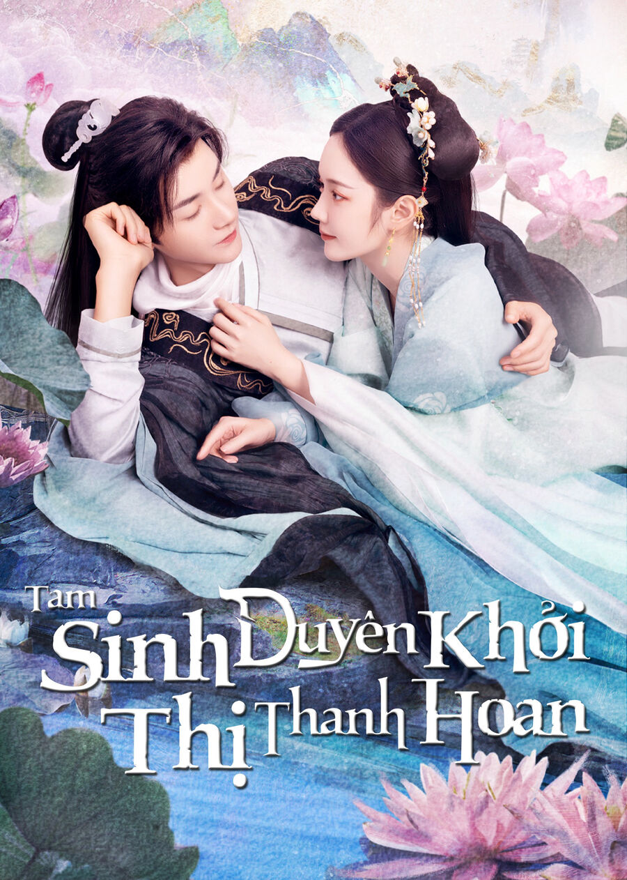 Hình ảnh phim Tam Sinh Duyên Khởi Thị Thanh Hoan