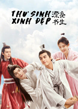 Tập 1 phim Thư Sinh Xinh Đẹp