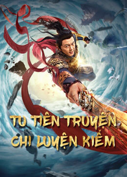 Hình ảnh phim Tu Tiên Truyện Chi Luyện Kiếm